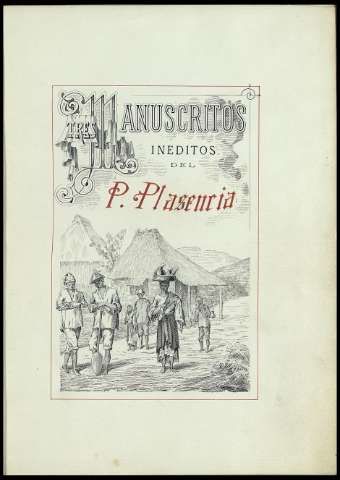 Tres manuscritos inéditos del Padre Plasencia (S. XIX ex. - S. XX in.)