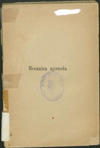 Mecánica agrícola ó Manual de los instrumentos y máquinas que ofrecen mayor interés al agricultor español